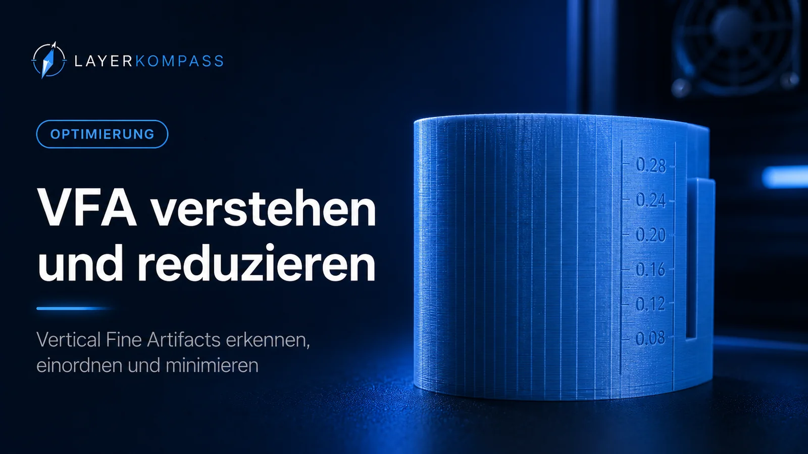 Vertical Fine Artifacts beim 3D-Druck erkennen und reduzieren